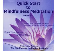 Francis Charles A - Vol. 1-Quick Start To Mindfulness Meditation