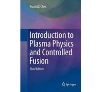 Francis Chen Introduction to Plasma Physics and Controlled Fusion (Tascabile)