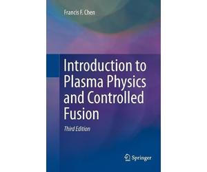 Francis Chen Introduction to Plasma Physics and Controlled Fusion (Tascabile)
