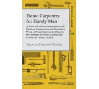 Francis Chilton Home Carpentry For Handy Men - A Book Of Prac (Copertina rigida)