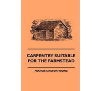 Francis Chilton-Young Carpentry Suitable For The Farmstead (Copertina rigida)