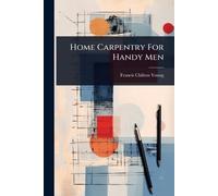 Francis Chilton-Young Home Carpentry For Handy Men (Tascabile)