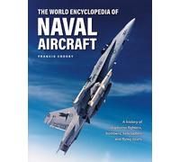 Francis Crosby Naval Aircraft, The World Encyclopedia of (Copertina rigida)