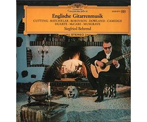 Francis Cutting , Daniel Bacheler , Thomas Robinson , John Dowland , Michael Camidge , John W. Duarte , John McCabe , Thea Musgrave - Siegfried Behrend - English Guitar Music - Deutsche Grammophon - 2530079