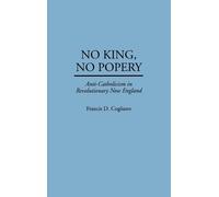 Francis D. Cogliano No King, No Popery (Copertina rigida)