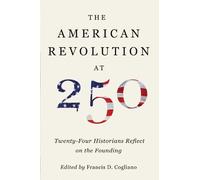 Francis D. Cogliano The American Revolution at 250 (Copertina rigida)