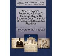 Francis D Morri Albert F. Manion, Petitioner, V. Sidney T. Holzman E (Tascabile)