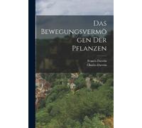 Francis Darwin Charles Darwin Das Bewegungsvermögen Der Pflanzen (Tascabile)