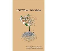 Francis Daulerio If & When We Wake (Tascabile)