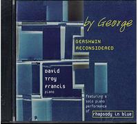Francis, David Troy - By George: Gershwin Reconsidered