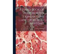 Francis Delafie A Hand-Book of Post-Mortem Examinations and o (Copertina rigida)