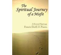 Francis Dorff The Spiritual Journey of a Misfit (Tascabile)