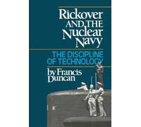 Francis Duncan Rickover and the Nuclear Navy (Tascabile)