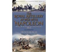 Francis Duncan The Royal Artillery at War With Napoleon During the P (Tascabile)