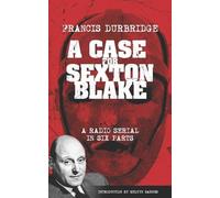 Francis Durbrid A Case For Sexton Blake (Original scripts of the rad (Tascabile)