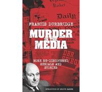 Francis Durbrid Murder In The Media (More rediscovered serials and s (Tascabile)