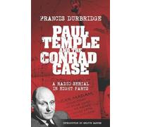 Francis Durbrid Paul Temple and the Conrad Case (Original scripts of (Tascabile)