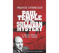 Francis Durbrid Paul Temple and the Sullivan Mystery (Scripts of the (Tascabile)