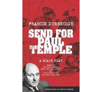 Francis Durbrid Send For Paul Temple (A Stage Play) based on the rad (Tascabile)