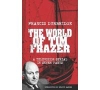 Francis Durbrid The World Of Tim Frazer (Script of the seven part te (Tascabile)