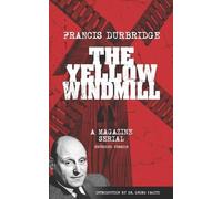 Francis Durbrid The Yellow Windmill - a magazine serial (extended ve (Tascabile)