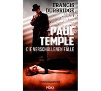 Francis Durbridge Ge Paul Temple - Die verschollenen Fälle: 20 Kurzg (Tascabile)