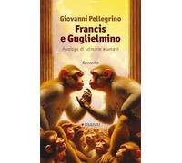 Francis e Guglielmino. Apologo di scimmie e umani