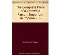 Francis E. Witts The Complete Diary of a Cotswold Parson (Copertina rigida)