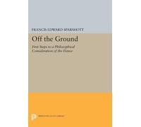 Francis Edward Sparshott Off the Ground (Tascabile) Princeton Legacy Library