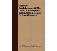 Francis Egerton Earl Of El Personal Reminiscences Of The Duke Of Wel (Tascabile)