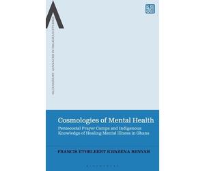 Francis Ethelbert Kwabena Benyah Cosmologies of Mental Health (Copertina rigida)