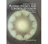 Francis F. Chen Introduction to Plasma Physics and Controlled Fusion (Tascabile)
