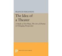 Francis Fergusson The Idea of a Theater (Tascabile) Princeton Legacy Library