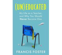 Francis Foster (Un)educated (Copertina rigida)