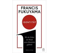 Francis Fukuyama B Identität: Wie der Verlust der Würde unsere Demok (Tascabile)