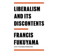 Francis Fukuyama Liberalism and Its Discontents (Copertina rigida)