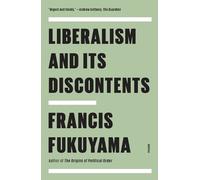 Francis Fukuyama Liberalism and Its Discontents (Tascabile)