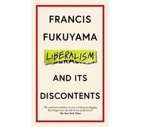 Francis Fukuyama Liberalism and Its Discontents (Tascabile)
