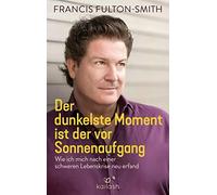 Francis Fulton- Der dunkelste Moment ist der vor Sonnenaufgan (Copertina rigida)