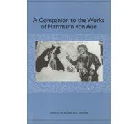 Francis G. Gentry A Companion to the Works of Hartmann von Aue (Tascabile)
