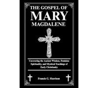 Francis G Harrison The Gospel of Mary Magdalene (Tascabile)