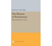 Francis G. Hutchins The Illusion of Permanence (Copertina rigida)