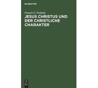 Francis G Peabod Jesus Christus Und Der Christliche Charakte (Copertina rigida)