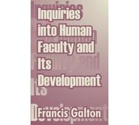 Francis Galton Inquiries into Human Faculty and Its Development (Tascabile)