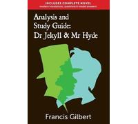 Francis Gilbert Analysis & Study Guide: Dr Jekyll and Mr Hyde (Tascabile)