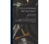 Francis H Newbe Educational Metalcraft; a Practical Treatise (Copertina rigida)
