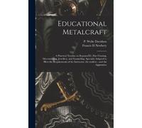 Francis H Newbe Educational Metalcraft; a Practical Treatise on Repo (Tascabile)