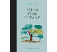 Francis Hallé Atlas of Poetic Botany (Copertina rigida)