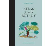 Francis Hallé Atlas of Poetic Botany (Copertina rigida)