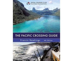 Francis Hawkings The Pacific Crossing Guide 4th edition (Copertina rigida)